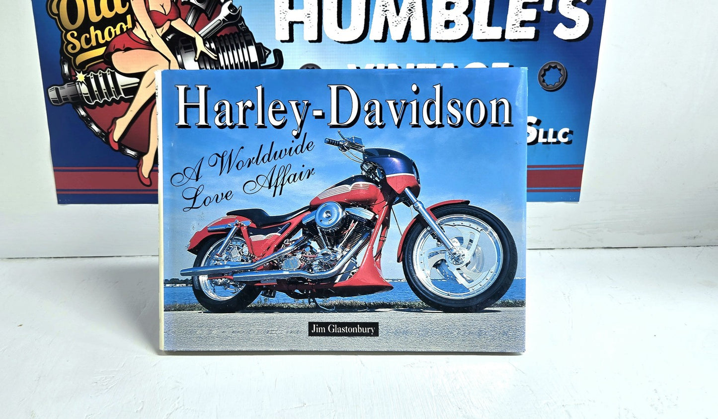 Harley-Davidson : A Worldwide Love Affair by Jim Glastonbury